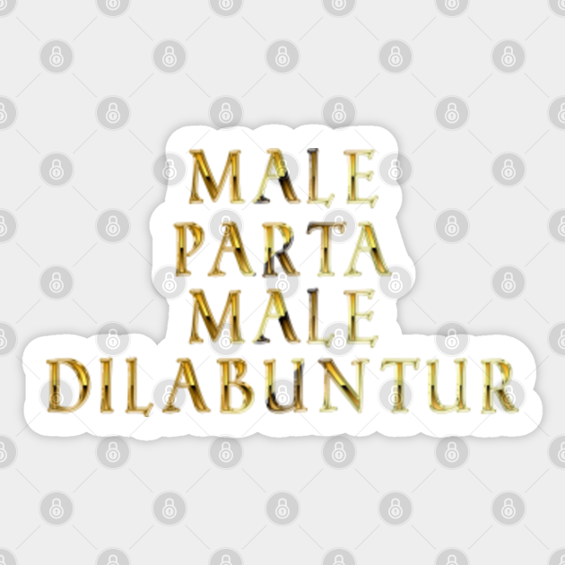 Male Patra Male Dilabuntur - Cicero - Sticker | TeePublic